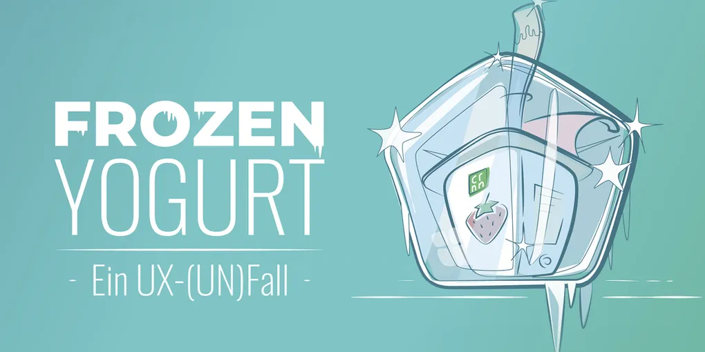 Frozen Yogurt. Ein UX-(Un)Fall.